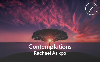 Contemplations by Rachael Asikpo